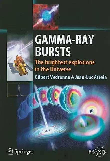 Gamma-Ray Bursts (English, Gilbert Vedrenne | Jean-Luc Atteia)