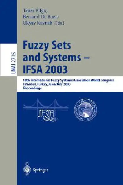 Fuzzy Sets and Systems - Ifsa 2003 (English, Taner Bilgic | Bernard De Baets | Okays Kaynak)