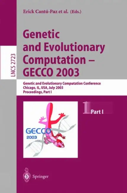 Genetic and Evolutionary Computation - GECCO 2003 (English, Erick Cantú-Paz | James A. Foster | Kalyanmoy Deb)