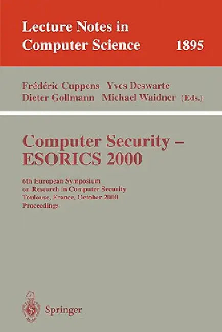 Computer Security - Esorics 2000 (English, Frederic Cuppens | Yves Deswarte | Dieter Gollmann)