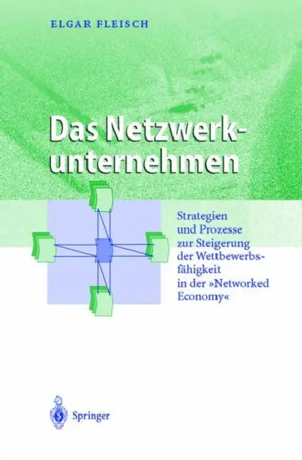 Das Netzwerkunternehmen (English, Elgar Fleisch)