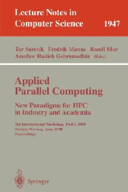 Applied Parallel Computing. New Paradigms for HPC in Industry and Academia (English, Tor Sorevik | Fredrik Manne | Randi Moe)