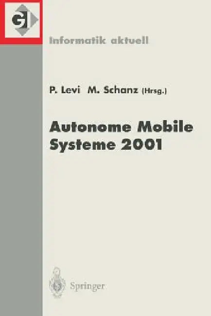 Autonome Mobile Systeme 2001 (English, Paul Levi | Michael Schanz)