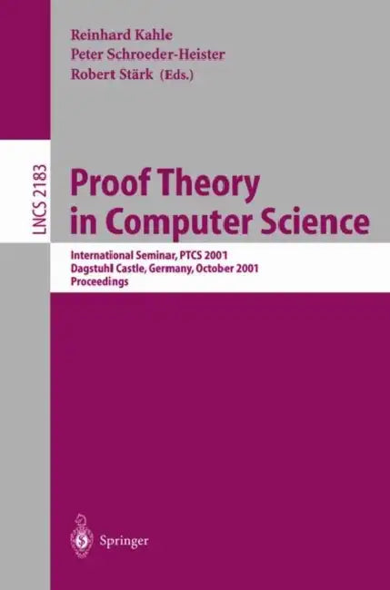 Proof Theory in Computer Science (English, Reinhard Kahle | Peter Schroeder-Heister | Robert Stärk)