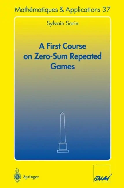 A First Course on Zero-Sum Repeated Games (English, Sylvain Sorin)