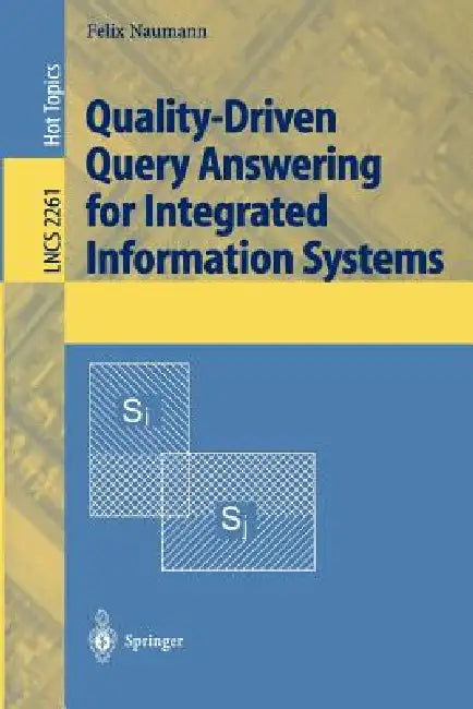 Quality-Driven Query Answering for Integrated Information Systems (English, Felix Naumann)