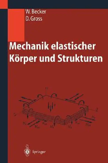 Mechanik Elastischer Körper Und Strukturen (English, Wilfried Becker | Dietmar Gross)