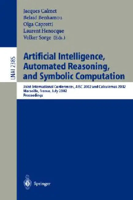 Artificial Intelligence, Automated Reasoning, and Symbolic Computation (English, Jacques Calmet | Belaid Benhamou | Olga Caprotti)