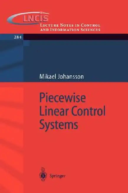 Piecewise Linear Control Systems (English, Mikael K. -J Johansson)