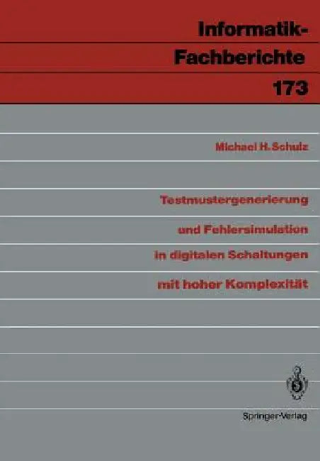 Testmustergenerierung Und Fehlersimulation in Digitalen Schaltungen Mit Hoher Komplexität (English, Michael H. Schulz)