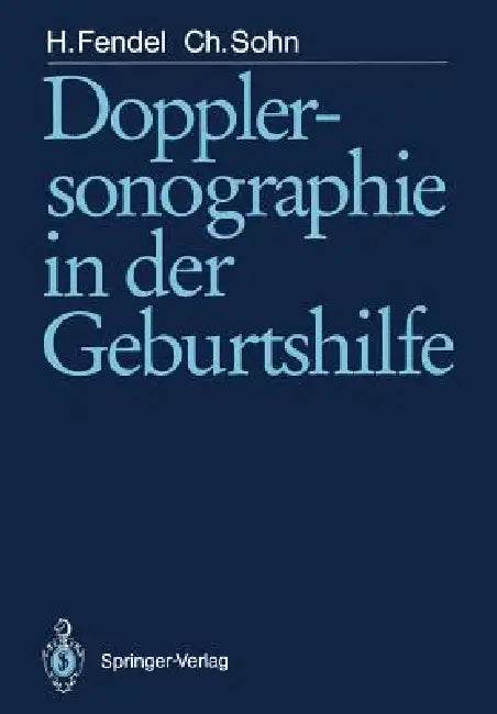 Dopplersonographie in Der Geburtshilfe (English, Heinrich Fendel | H. Jung | Christof Sohn)