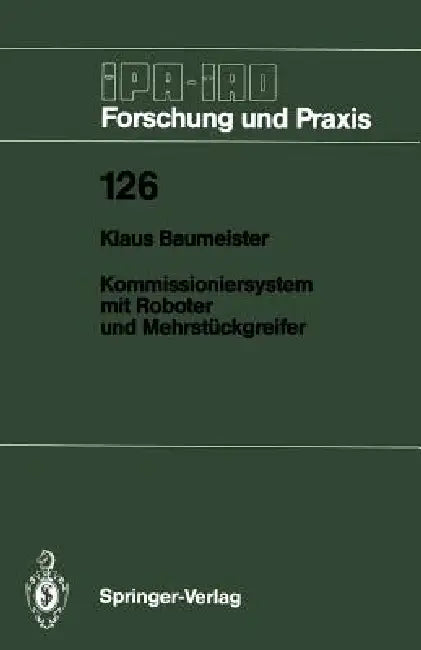 Kommissioniersystem Mit Roboter Und Mehrstückgreifer (English, Klaus Baumeister)