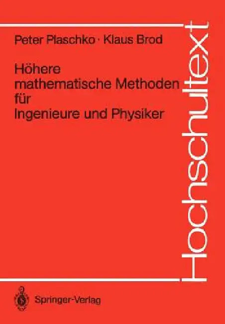 Höhere Mathematische Methoden Für Ingenieure Und Physiker (English, Peter Plaschko | Klaus Brod)