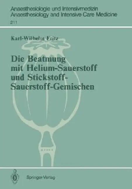 Die Beatmung Mit Helium-Sauerstoff Und Stickstoff-Sauerstoff-Gemischen (English, Karl-Wilhelm Fritz | H. Benzer)