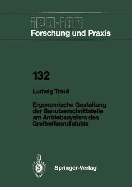 Ergonomische Gestaltung Der Benutzerschnittstelle Am Antriebssystem Des Greifreifenrollstuhls (English, Ludwig Traut)