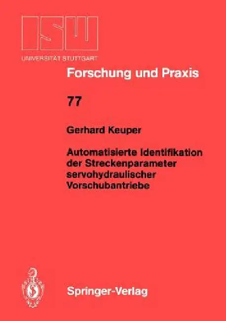 Automatisierte Identifikation Der Streckenparameter Servohydraulischer Vorschubantriebe (English, Gerhard Keuper)