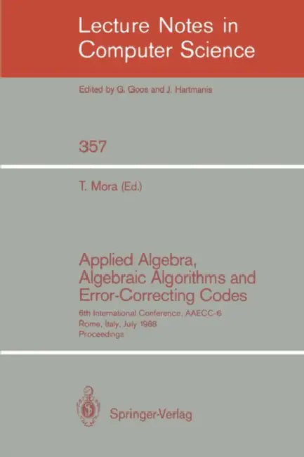 Applied Algebra, Algebraic Algorithms and Error-Correcting Codes (English, Teo Mora)