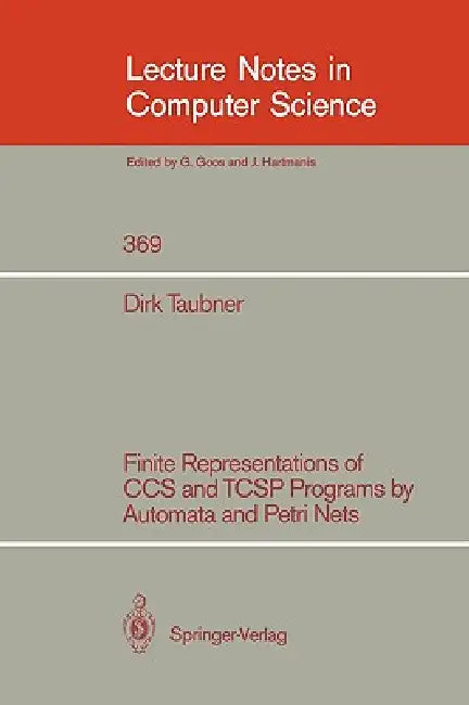 Finite Representations of CCS and Tcsp Programs by Automata and Petri Nets (English, Dirk A. Taubner)
