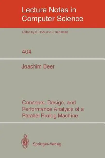 Concepts, Design, and Performance Analysis of a Parallel PROLOG Machine (English, Joachim Beer)