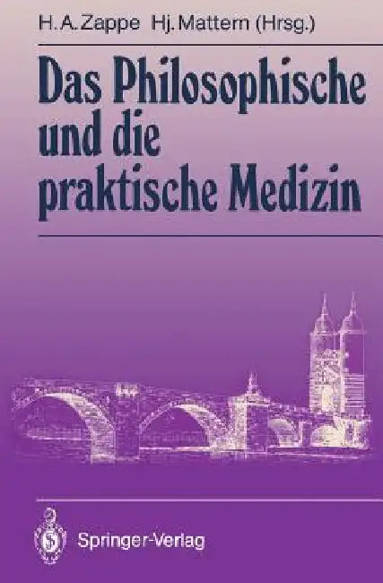 Das Philosophische Und Die Praktische Medizin (English, Helmut A. Zappe | Hansjakob Mattern)