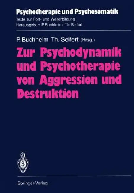 Zur Psychodynamik Und Psychotherapie Von Aggression Und Destruktion (English, M. V. Bergmann | Peter Buchheim | B. Buddeberg-Fischer)