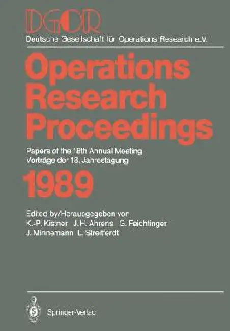 Papers of the 18th Annual Meeting / Vorträge Der 18. Jahrestagung (English, Klaus-Peter Kistner | Joachim H. Ahrens | Gustav Feichtinger)