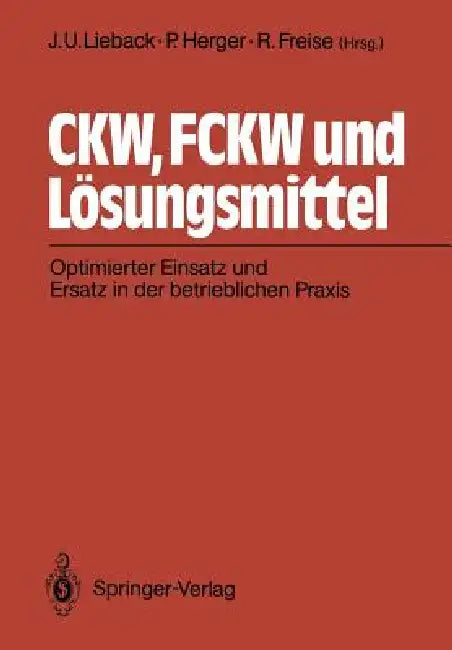 Ckw, Fckw Und Lösungsmittel (English, Jan U. Lieback | Peter Herger | Ralf Freise)