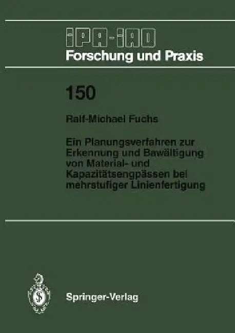 Ein Planungsverfahren Zur Erkennung Und Bewältigung Von Material- Und Kapazitätsengpässen Bei Mehrst (English, Ralf-Michael Fuchs)