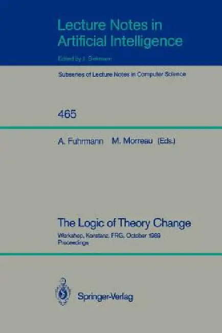 The Logic of Theory Change (English, Andre Fuhrmann | Michael Morreau)