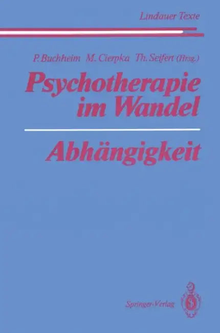 Psychotherapie Im Wandel Abhängigkeit (English, Peter Buchheim | J. Cremerius | Manfred Cierpka)