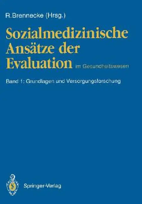 Sozialmedizinische Ansätze Der Evaluation Im Gesundheitswesen (English, Ralph Brennecke)