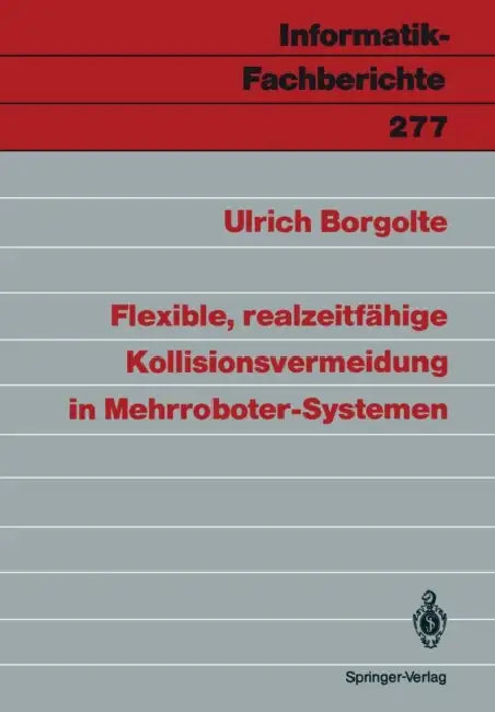 Flexible, Realzeitfähige Kollisionsvermeidung in Mehrroboter-Systemen (English, Ulrich Borgolte)