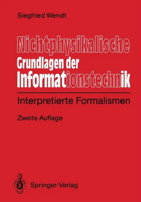 Nichtphysikalische Grundlagen Der Informationstechnik (English, Siegfied Wendt)