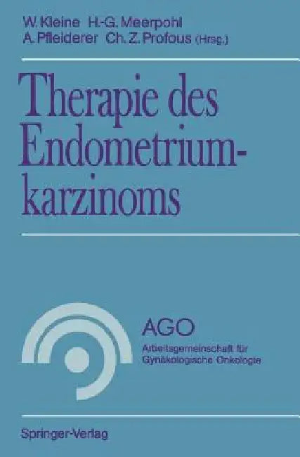 Therapie Des Endometriumkarzinoms (English, Werner Kleine | Hans-Gerd Meerpohl | Albrecht Pfleiderer)