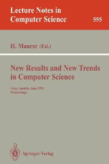 New Results and New Trends in Computer Science (English, Hermann Maurer)