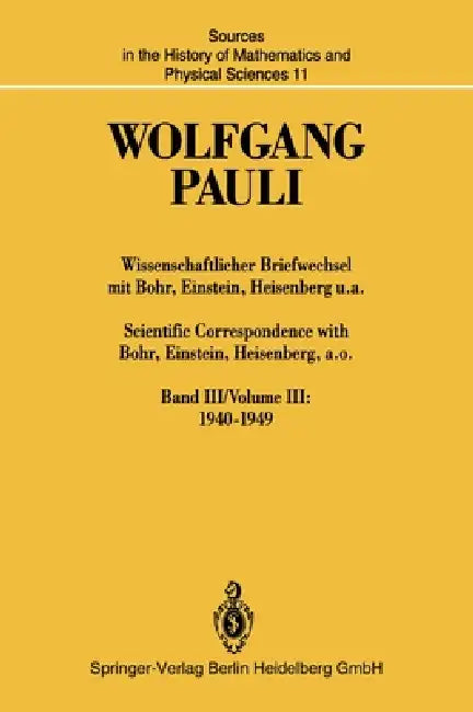 Wissenschaftlicher Briefwechsel Mit Bohr, Einstein, Heisenberg U.A. / Scientific Correspondence with (English, Wolfgang Pauli | Karl Von Meyenn)
