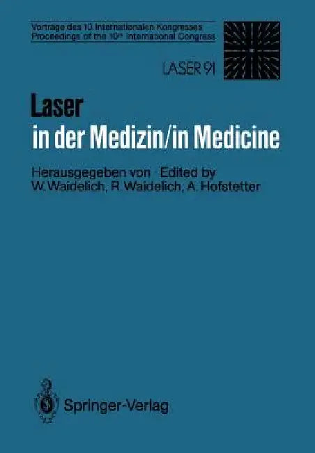 Laser in Der Medizin / Laser in Medicine (English, Wilhelm Waidelich | Raphaela Waidelich | Alfons Hofstetter)