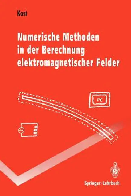 Numerische Methoden in Der Berechnung Elektromagnetischer Felder (English, Arnulf Kost)
