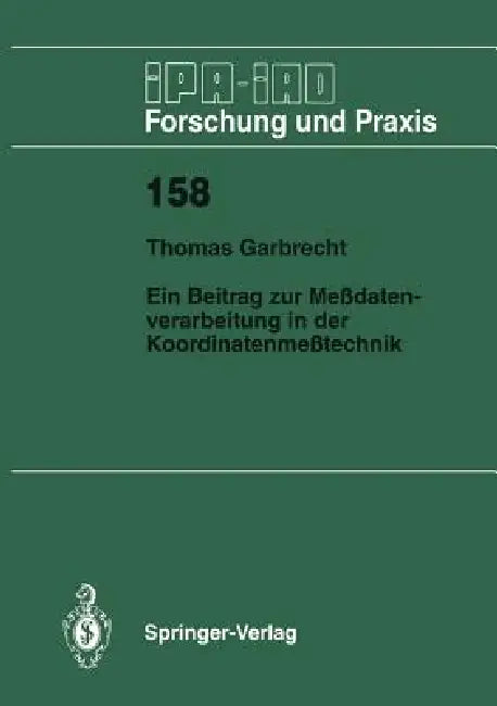 Ein Beitrag Zur Meßdatenverarbeitung in Der Koordinatenmeßtechnik (English, Thomas Garbrecht)