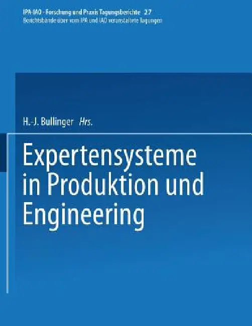 Expertensysteme in Produktion Und Engineering (English, H. -J Bullinger)