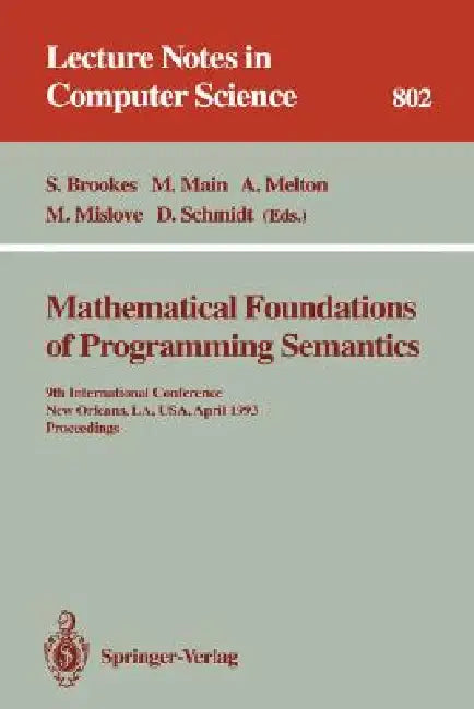 Mathematical Foundations of Programming Semantics (English, Stephen Brookes | Michael Main | Austin Melton)