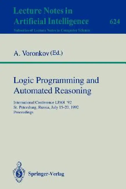 Logic Programming and Automated Reasoning (English, Andrei Voronkov)