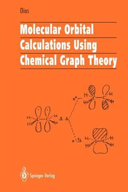 Molecular Orbital Calculations Using Chemical Graph Theory (English, Jerry R. Dias)