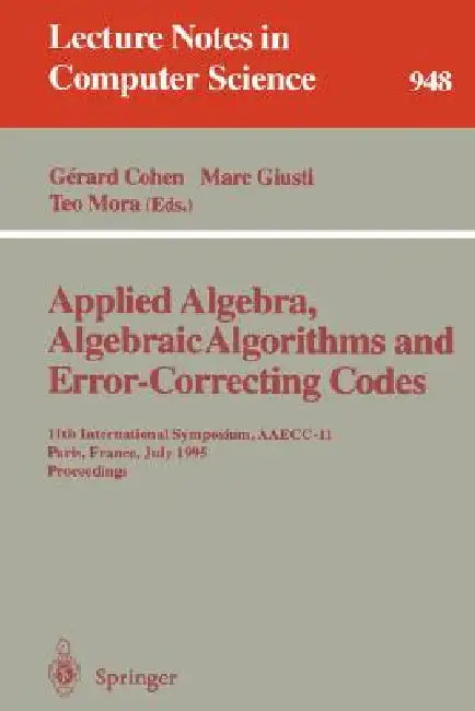 Applied Algebra, Algebraic Algorithms and Error-Correcting Codes (English, Gerard Cohen | Teo Mora | Oscar Moreno)