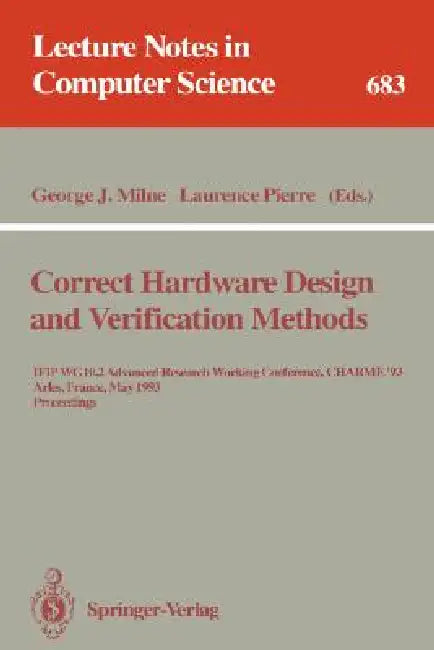 Correct Hardware Design and Verification Methods (English, George J. Milne | Laurence Pierre)