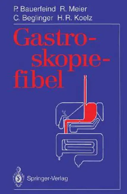 Gastroskopiefibel (English, Peter Bauerfeind | M. Krebser | Remy Meier)