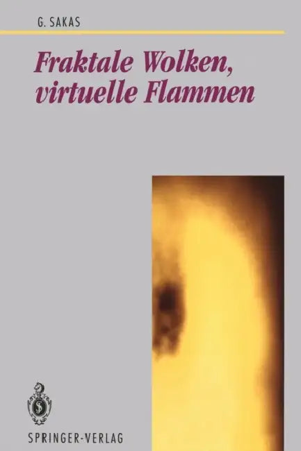 Fraktale Wolken, Virtuelle Flammen (English, Georgios Sakas)