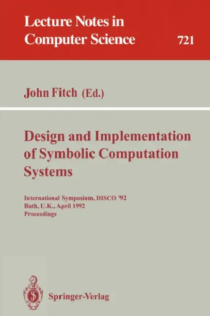 Design and Implementation of Symbolic Computation Systems (English, John Fitch)