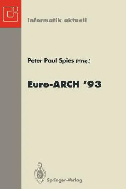 Europäischer Informatik Kongreß Architektur Von Rechensystemen Euro-Arch '93 (English, Peter P. Spies)
