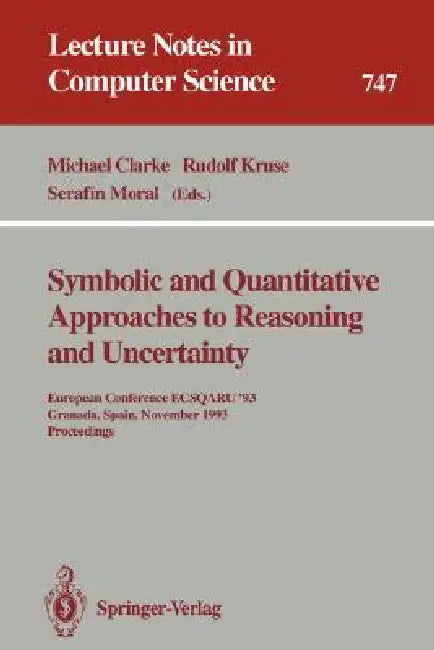 Symbolic and Quantitative Approaches to Reasoning and Uncertainty (English, Michael Clarke | Rudolf Kruse | Serafin Moral)